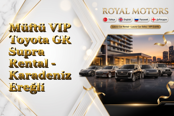 Müftü VIP Toyota GR Supra Rental - Karadeniz Ereğli