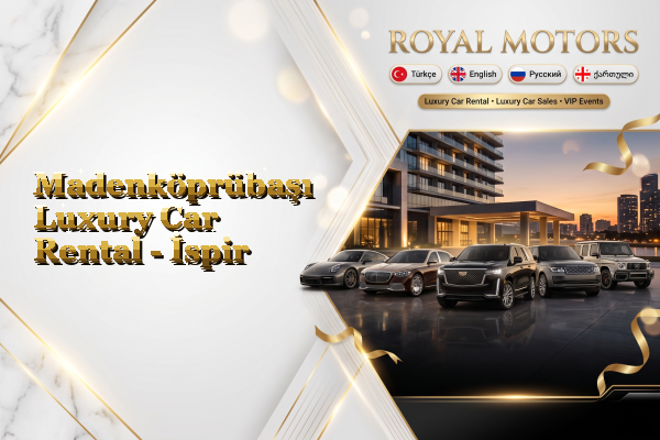 Madenköprübaşı Luxury Car Rental - İspir