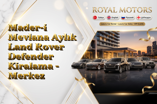 Mader-i Mevlana Aylık Land Rover Defender Kiralama - Merkez