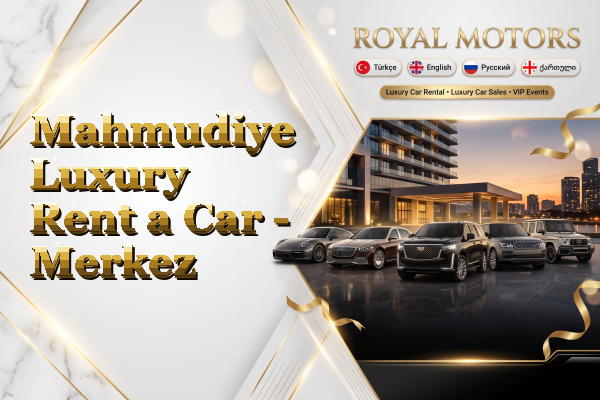 Mahmudiye Luxury Rent a Car - Merkez