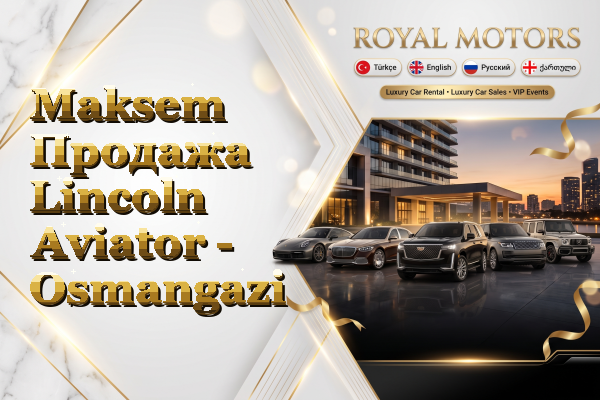 Maksem Продажа Lincoln Aviator - Osmangazi