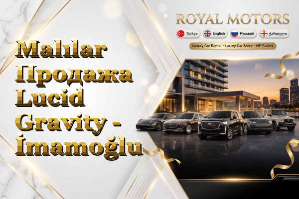 Malılar Продажа Lucid Gravity - İmamoğlu