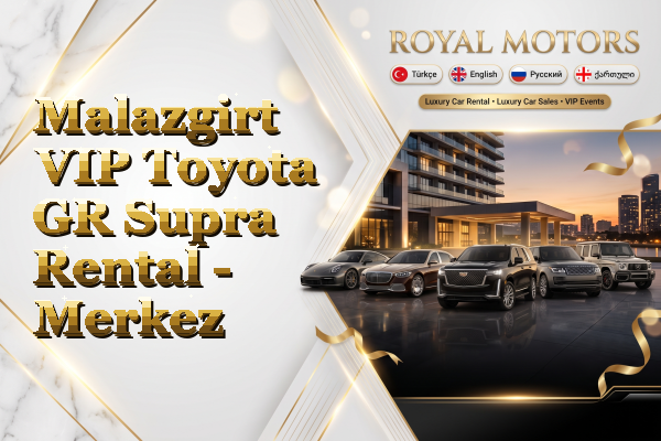 Malazgirt VIP Toyota GR Supra Rental - Merkez