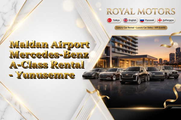 Maldan Airport Mercedes-Benz A-Class Rental - Yunusemre