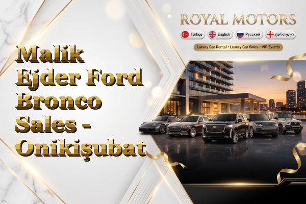 Malik Ejder Ford Bronco Sales - Onikişubat