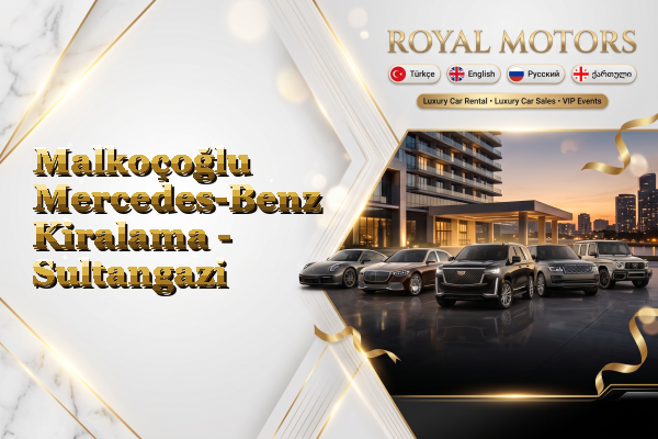 Malkoçoğlu Mercedes-Benz Kiralama - Sultangazi