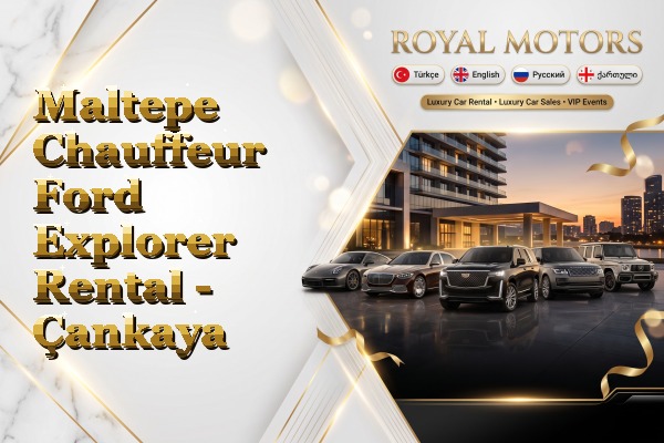 Maltepe Chauffeur Ford Explorer Rental - Çankaya