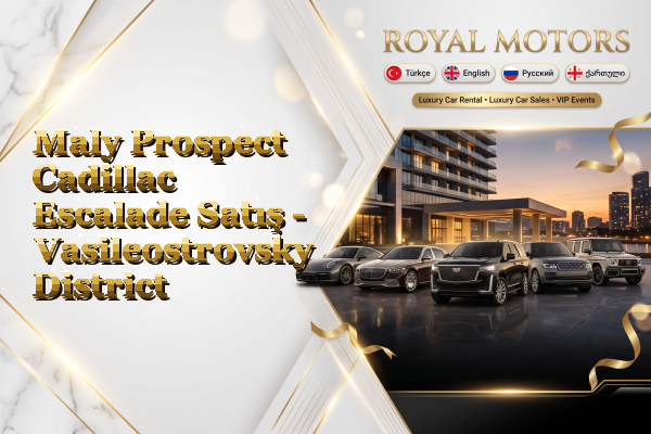 Maly Prospect Cadillac Escalade Satış - Vasileostrovsky District