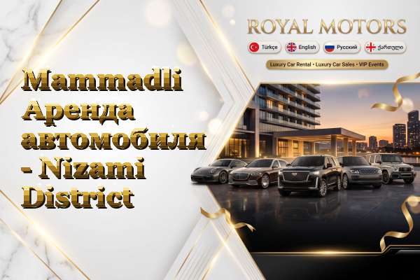 Mammadli Аренда автомобиля - Nizami District
