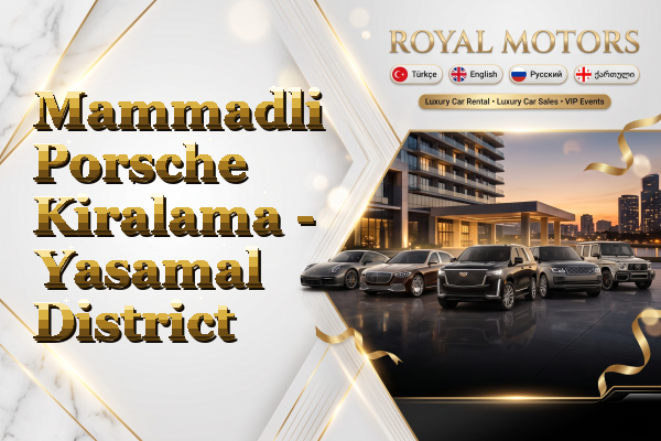 Mammadli Porsche Kiralama - Yasamal District