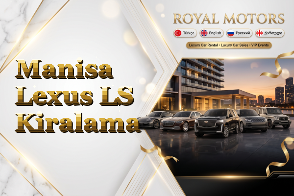 Manisa Lexus LS Kiralama