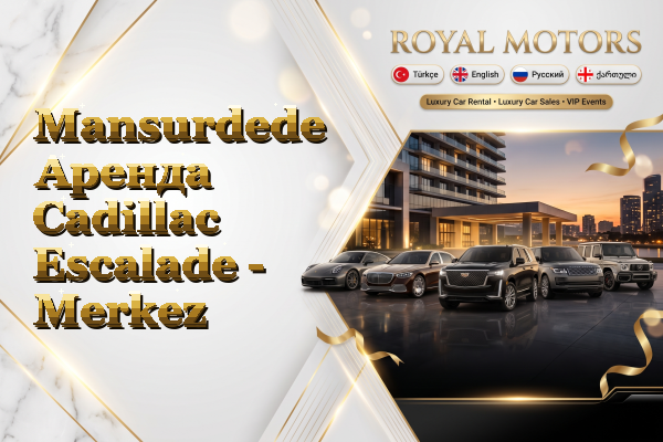 Mansurdede Аренда Cadillac Escalade - Merkez
