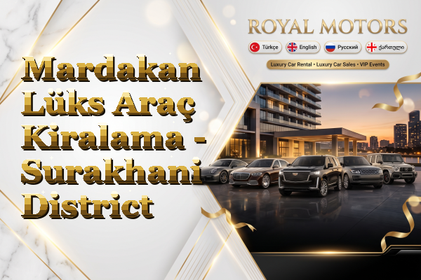 Mardakan Lüks Araç Kiralama - Surakhani District