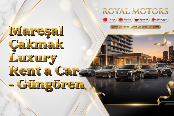 Mareşal Çakmak Luxury Rent a Car - Güngören