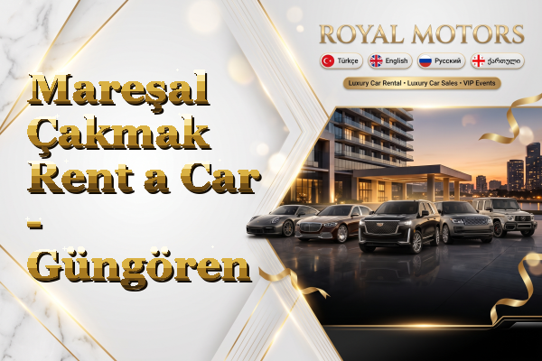 Mareşal Çakmak Rent a Car - Güngören
