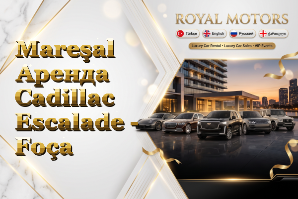 Mareşal Аренда Cadillac Escalade - Foça