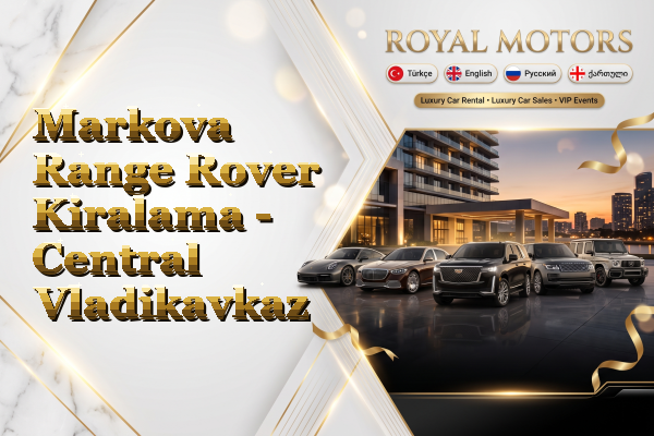 Markova Range Rover Kiralama - Central Vladikavkaz