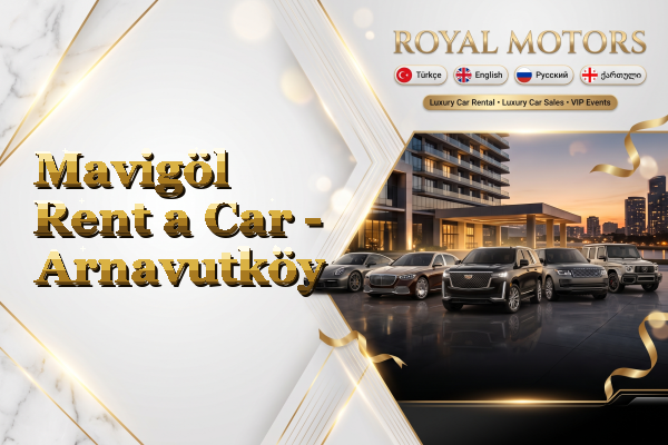 Mavigöl Rent a Car - Arnavutköy