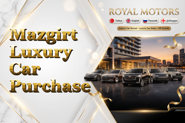 Mazgirt Luxury Car Purchase