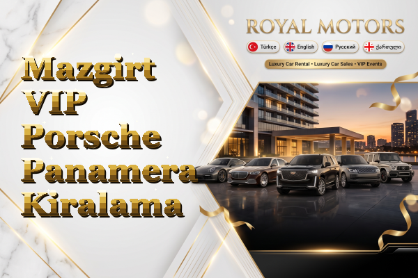 Mazgirt VIP Porsche Panamera Kiralama
