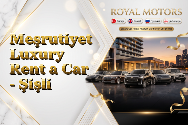 Meşrutiyet Luxury Rent a Car - Şişli