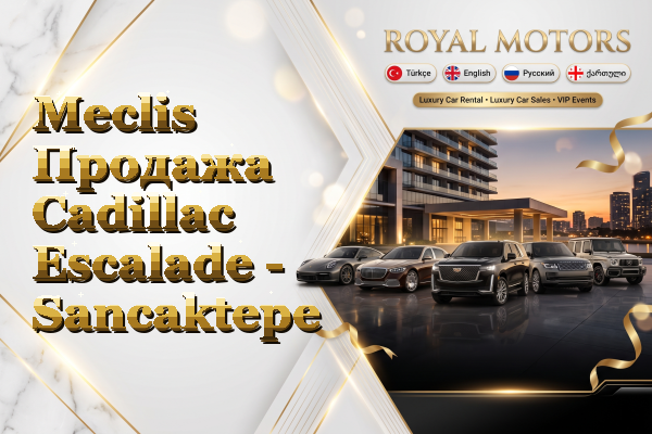 Meclis Продажа Cadillac Escalade - Sancaktepe