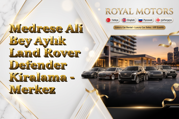 Medrese Ali Bey Aylık Land Rover Defender Kiralama - Merkez