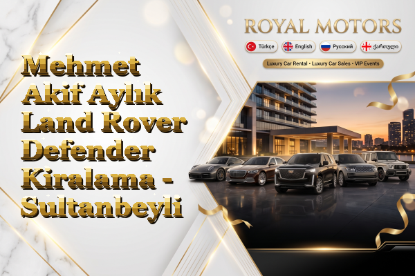 Mehmet Akif Aylık Land Rover Defender Kiralama - Sultanbeyli