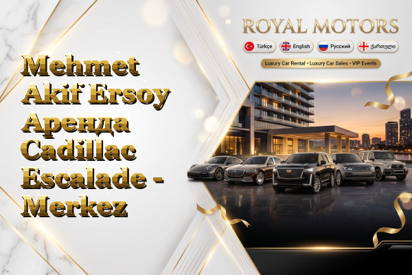 Mehmet Akif Ersoy Аренда Cadillac Escalade - Merkez