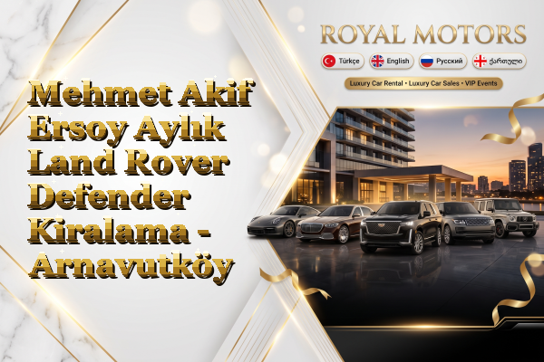 Mehmet Akif Ersoy Aylık Land Rover Defender Kiralama - Arnavutköy
