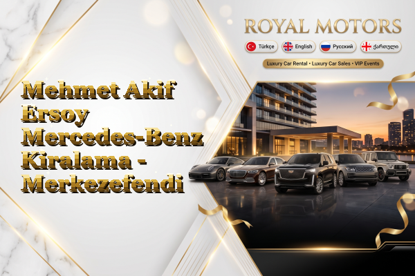 Mehmet Akif Ersoy Mercedes-Benz Kiralama - Merkezefendi
