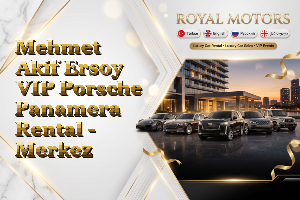 Mehmet Akif Ersoy VIP Porsche Panamera Rental - Merkez