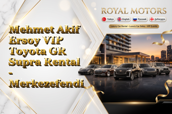 Mehmet Akif Ersoy VIP Toyota GR Supra Rental - Merkezefendi