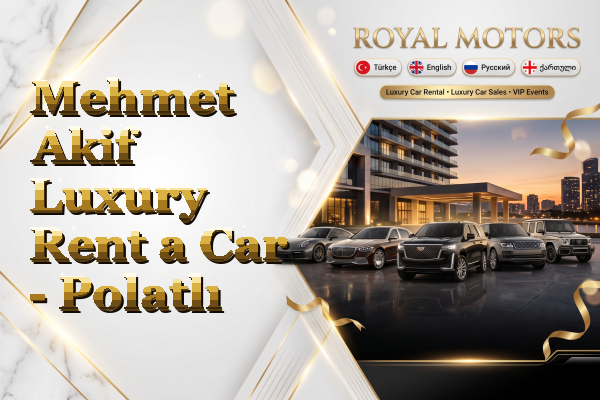 Mehmet Akif Luxury Rent a Car - Polatlı