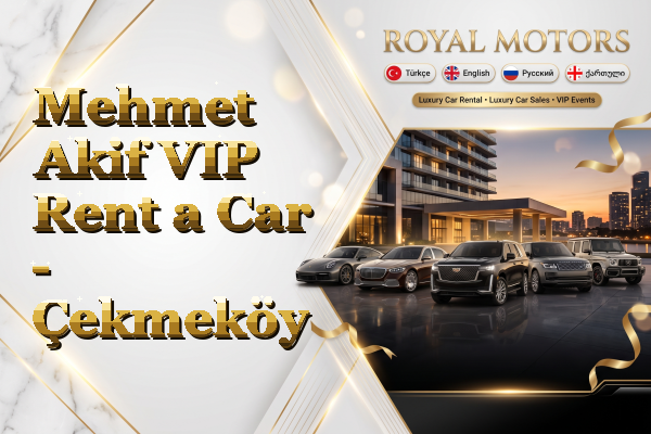Mehmet Akif VIP Rent a Car - Çekmeköy
