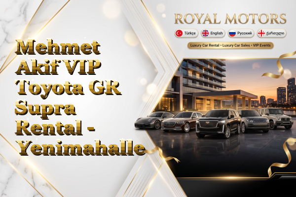 Mehmet Akif VIP Toyota GR Supra Rental - Yenimahalle