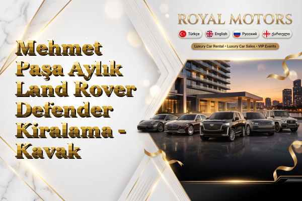 Mehmet Paşa Aylık Land Rover Defender Kiralama - Kavak