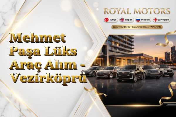 Mehmet Paşa Lüks Araç Alım - Vezirköprü