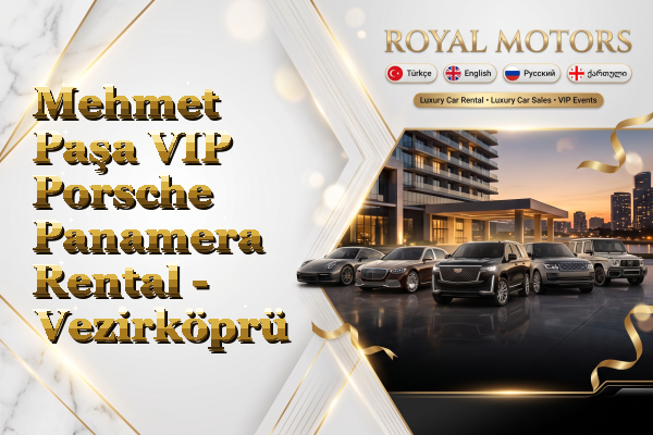 Mehmet Paşa VIP Porsche Panamera Rental - Vezirköprü