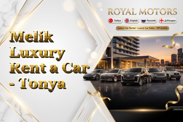 Melik Luxury Rent a Car - Tonya