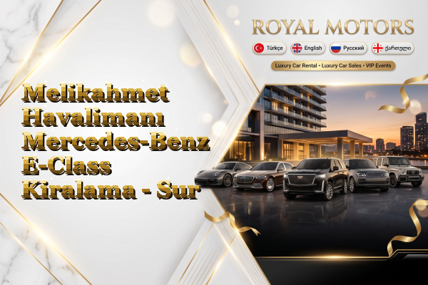 Melikahmet Havalimanı Mercedes-Benz E-Class Kiralama - Sur