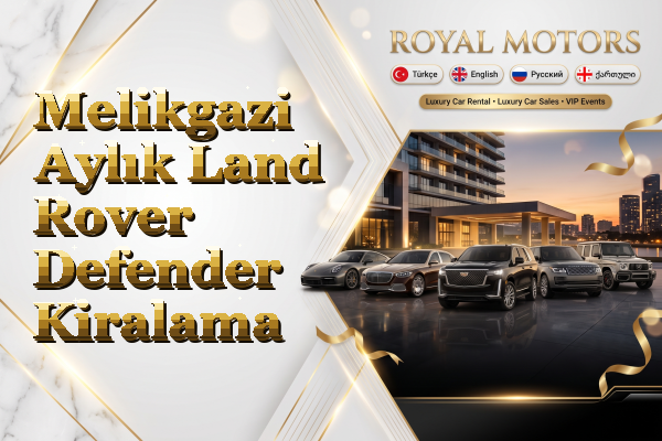 Melikgazi Aylık Land Rover Defender Kiralama