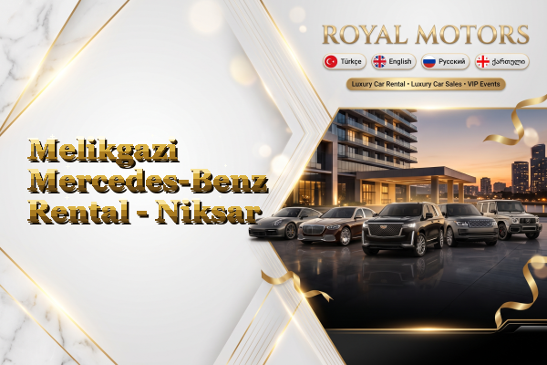 Melikgazi Mercedes-Benz Rental - Niksar
