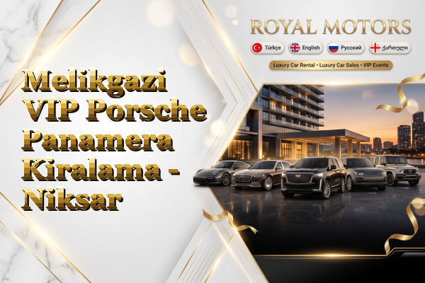 Melikgazi VIP Porsche Panamera Kiralama - Niksar