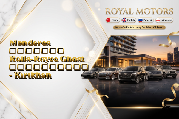 Menderes მძღოლით Rolls-Royce Ghost გაქირავება - Kırıkhan