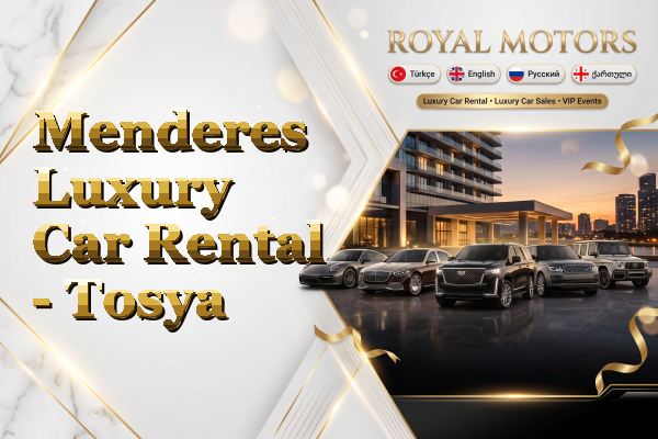 Menderes Luxury Car Rental - Tosya