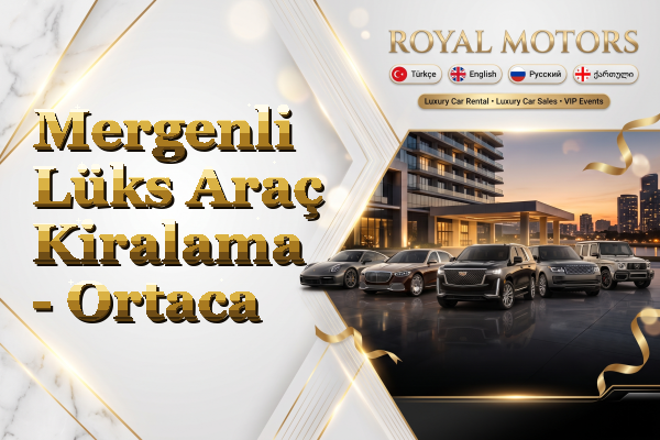 Mergenli Lüks Araç Kiralama - Ortaca
