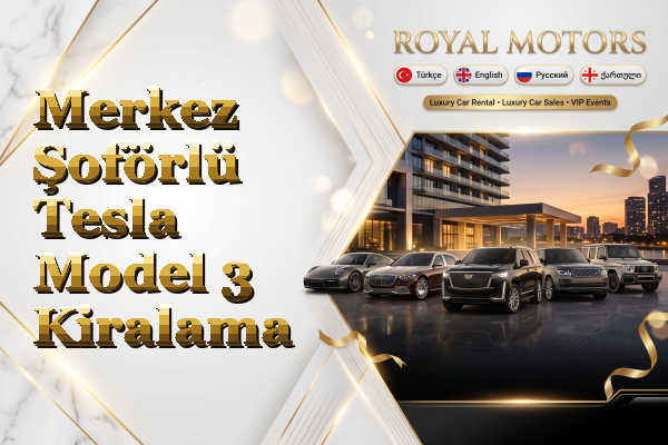 Merkez Şoförlü Tesla Model 3 Kiralama