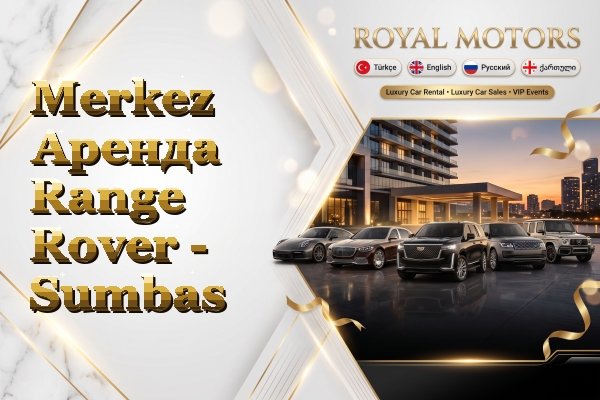 Merkez Аренда Range Rover - Sumbas