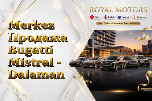 Merkez Продажа Bugatti Mistral - Dalaman